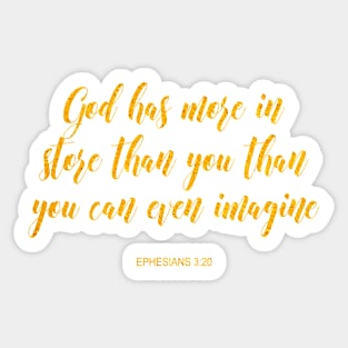 God has more in store than you can imagine Sticker